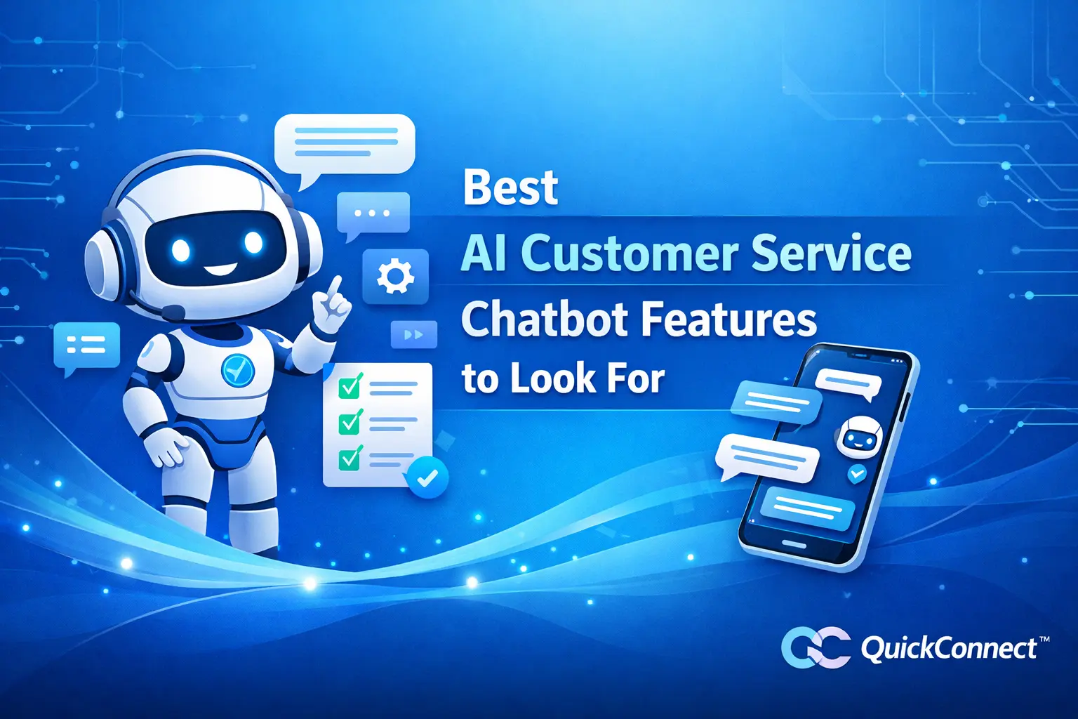 Best AI Customer Service Chatbot Features to Look For